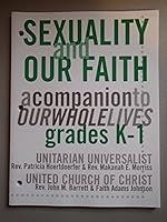 Sexuality and Our Faith: a Companion to Our Whole Lives Grades K-1 1558963901 Book Cover