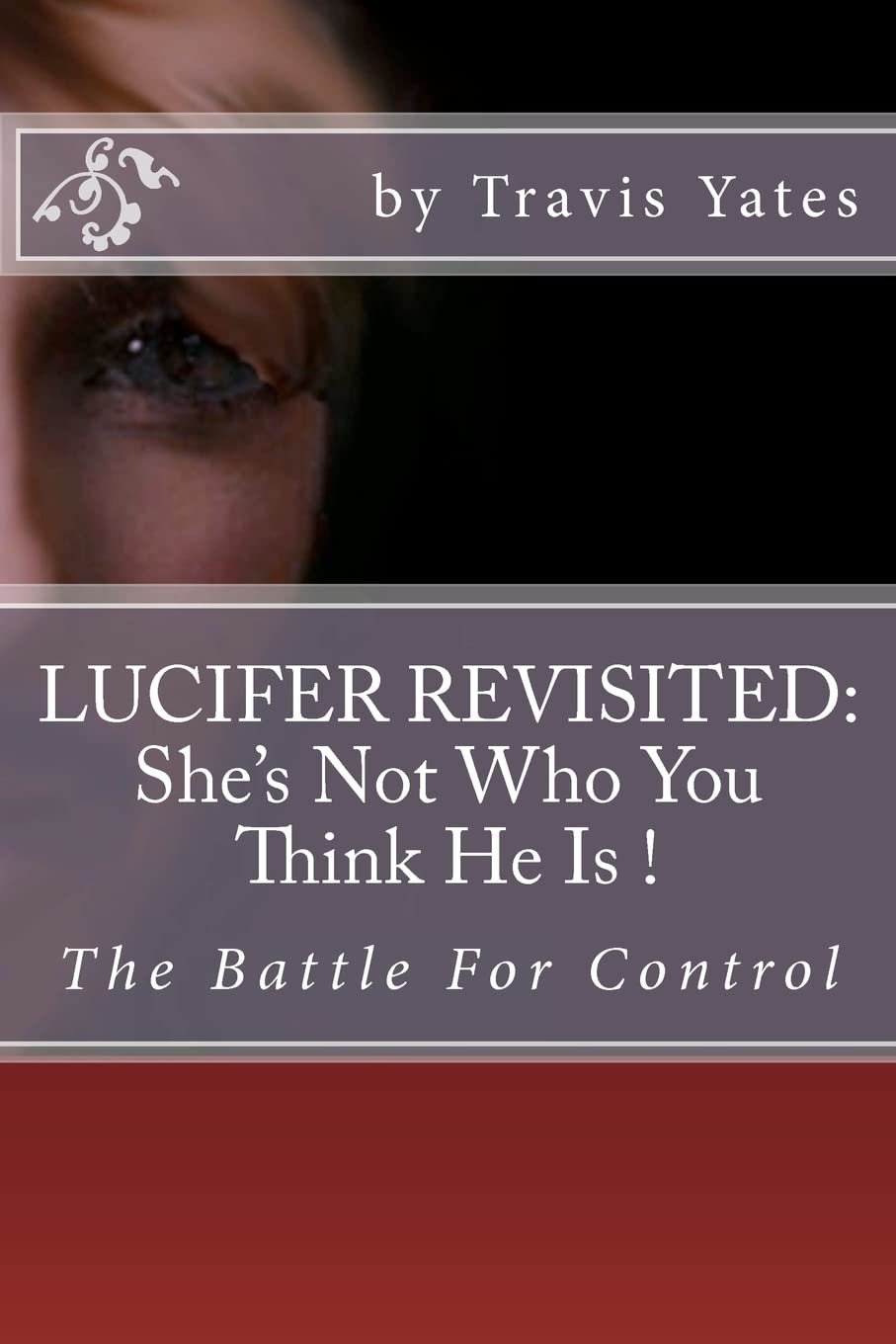 Lucifer Revisited:: She's Not Who You Think He Is.: Volume 1