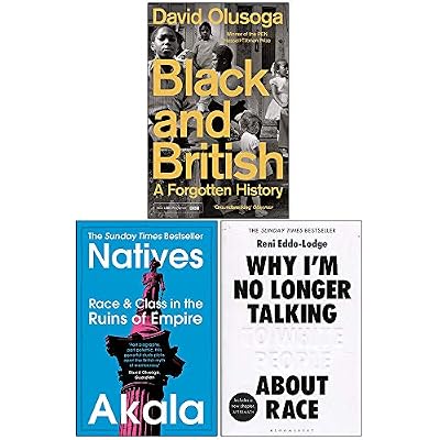Black and British A Forgotten History, Natives, Why Im No Longer Talking To White People About Race 3 Books Collection Set