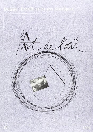 La Part de l'oeil, numéro 10  : Bataille et Les Arts plastiques