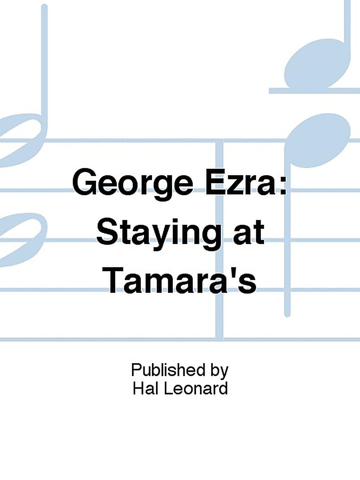 George Ezra Staying At Tamara's PVG