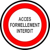 Panneaux de signalisation ronds / Accès formellement interdit - Diamètre 150Mm Autocollant