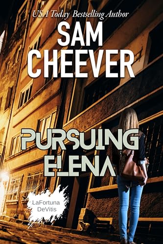 Pursuing Elena: Heart-pounding Romantic Suspense with a Mysterious Twist (La Fortuna DeVitis Book 2)