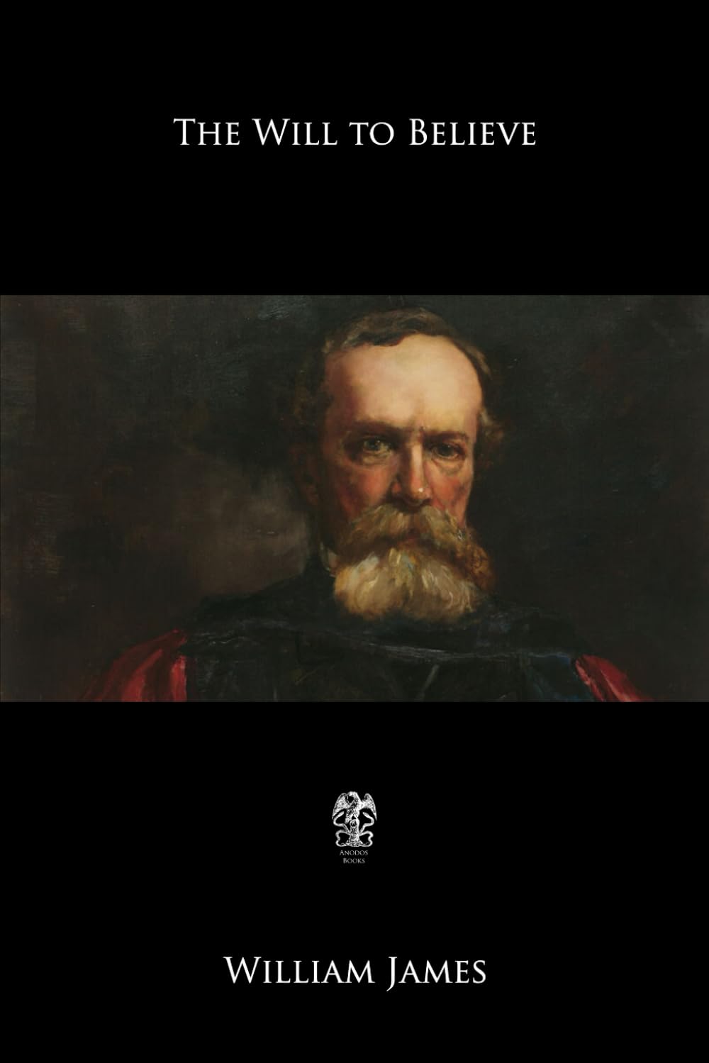 The Will to Believe: And Other Essays in Popular Philosophy