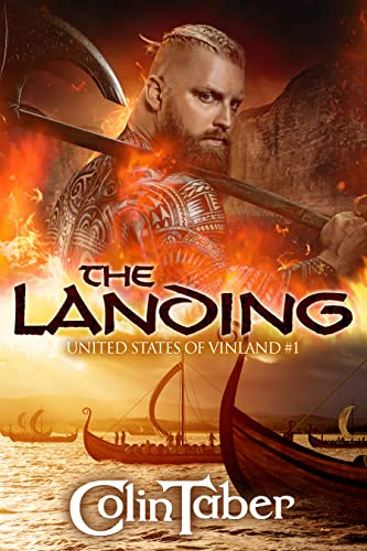 The Landing: The United States Of Vinland (The Markland Settlement Saga Book 1)