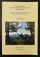 Landmarks of the Rocky Mountain Fur Trade: Two One-Day Self-Guided Tours from Jackson, Wyoming (Center Books (Jackson, Wyo.), 3.) 1886402027 Book Cover