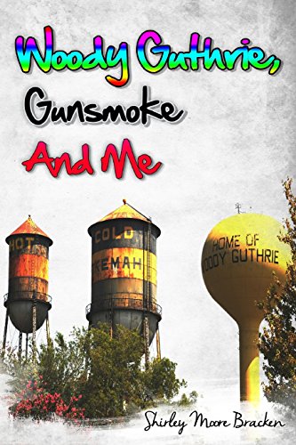 Woody Guthrie, Gunsmoke and Me