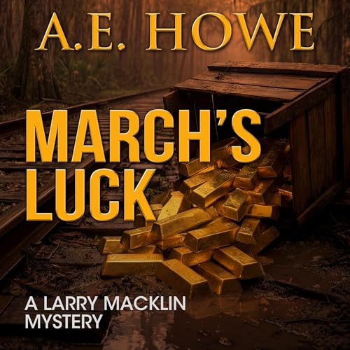 March's Luck Audiobook By A. E. Howe cover art