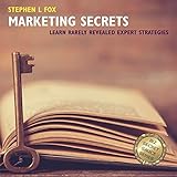 Marketing Secrets: Learn Rarely Revealed Expert Strategies