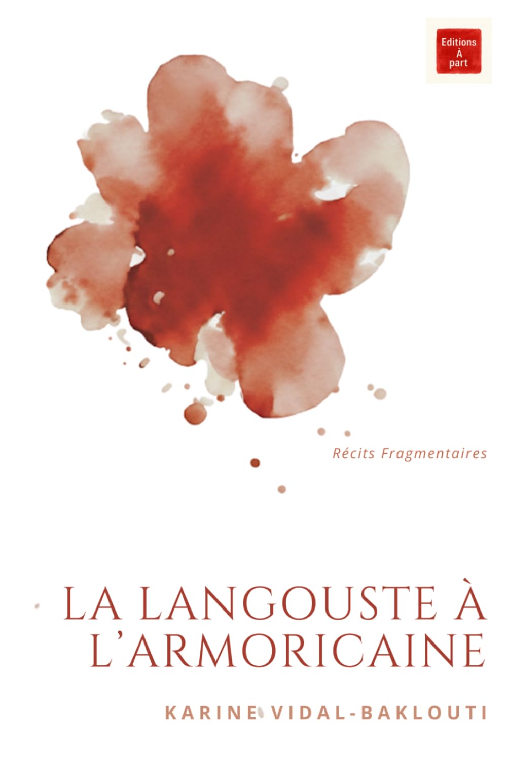 La langouste à l'armoricaine: Récits fragmentaires