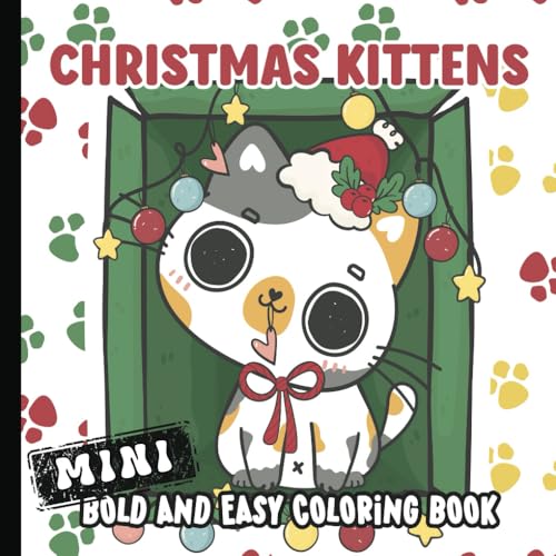 Mini Christmas Kittens Coloring Book: Bold and Easy Large Print Coloring Pages for Boys and Girls, Toddlers Preschoolers PreK Kindergarten | Party Favor for the Holidays | 8.5 x 8.5 inches