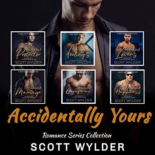 Accidentally Yours Romance Series Collection A Bad Boy Romance (Audible Audio