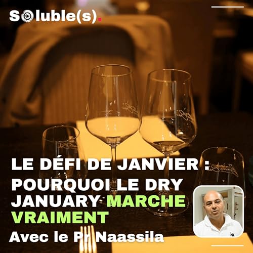 Le D&eacute;fi de Janvier : pourquoi le Dry January marche vraiment - Avec le Pr Naassila