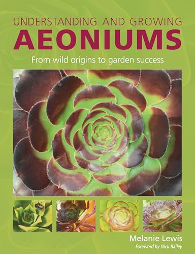 Understanding and Growing Aeoniums: From wild origins to garden success (English Edition)