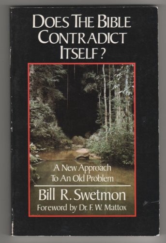 Does The Bible Contradict Itself?: A New Approach To An Old Problem ...