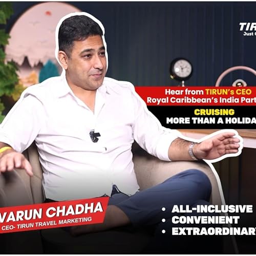Cruising – More than a Holiday ft. Varun Chadha, CEO TIRUN Travel Marketing cover art