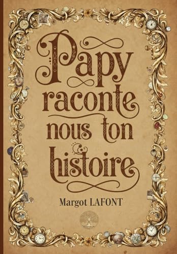 Papy raconte nous ton histoire - Livre mémoire pour partager tes souvenirs et parler de ta vie, de tes racines | Journal à compléter et à remplir par ... à offrir pour Noël, fêtes et anniversaire