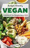 Vegan Holiday Cookbook For Bodybuilders Budget-Friendly 2023: Easy Plant-Based Meal Plan, High Protein foods for Bodybuilding, Vegetarian Bodybuilders ... | Christmas Recipes (English Edition)