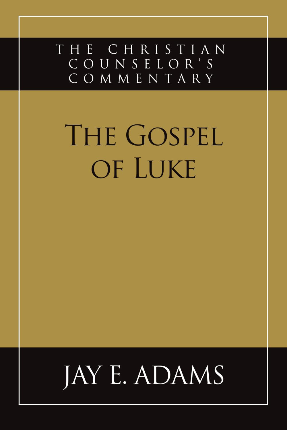 The Gospel of Luke: The Christian Counselor's Commentary