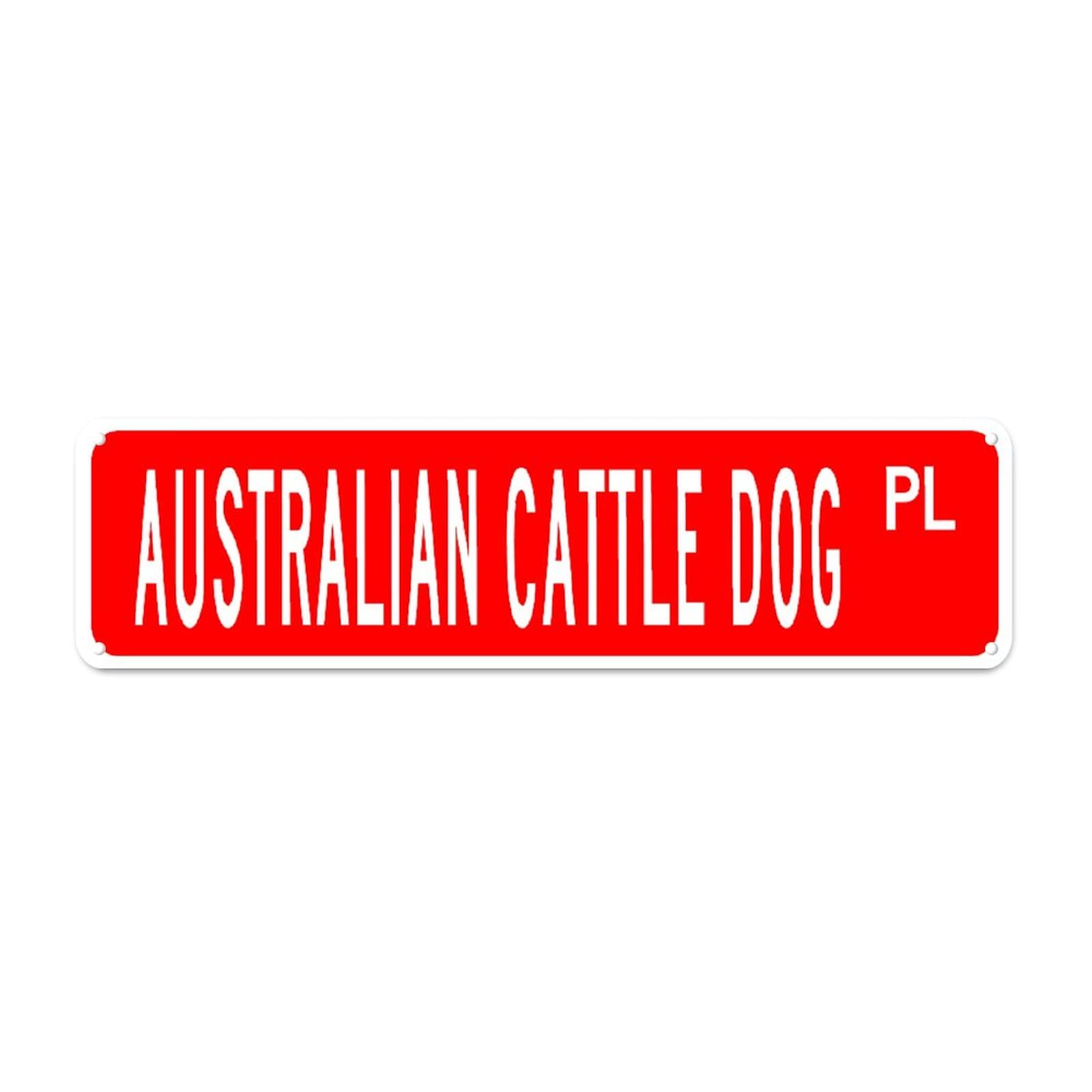 Australian Cattle Dog PL Retro Tin Signs Aluminum Metal Sign Funny for Home Kitchen Garden Wall Yard Coffee Decor 4x16 Inch
