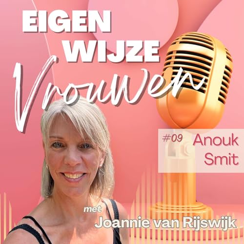 Aflevering #09 - Anouk Smit: “Spring gewoon. Als jij je hart volgt, komt het naar je toe.”
