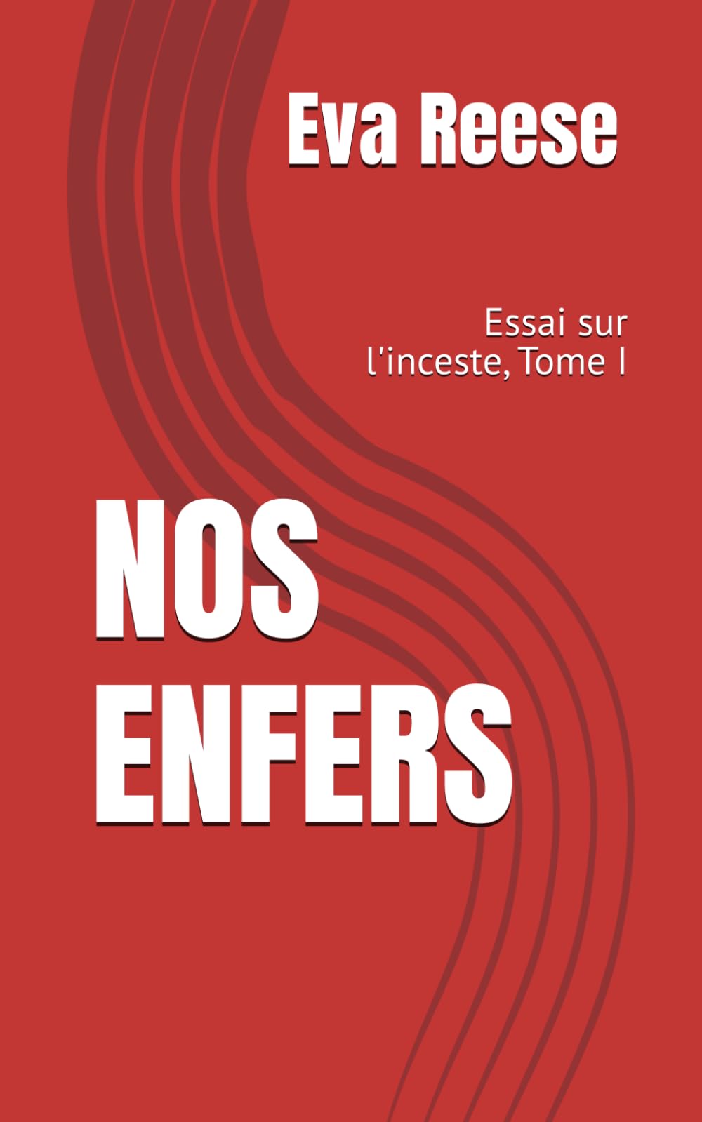 NOS ENFERS: Essai sur l'inceste, Tome I