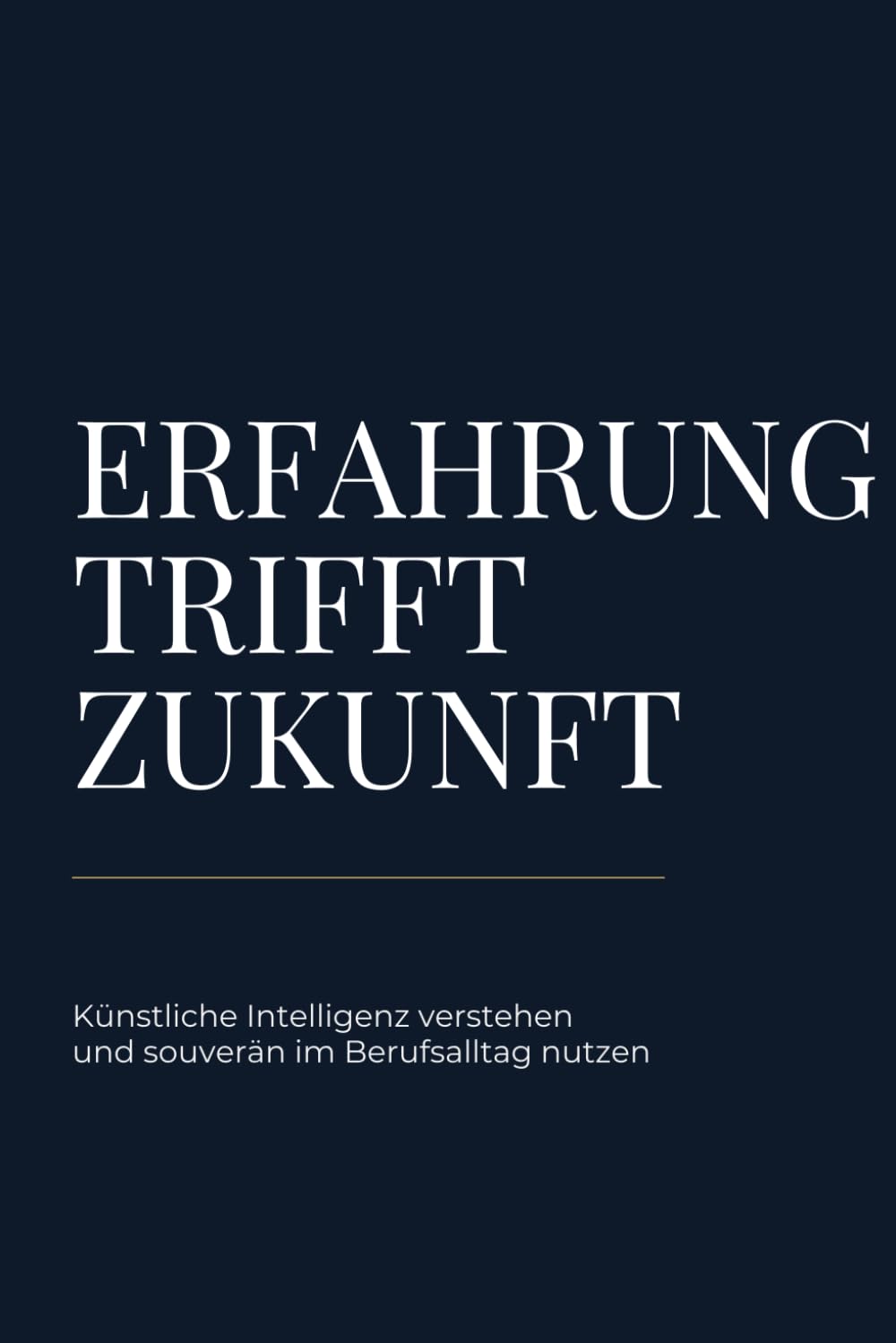 Erfahrung trifft Zukunft: Künstliche Intelligenz verstehen und souverän im Berufsalltag nutzen