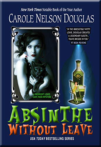  Absinthe Without Leave: A Midnight Louie Cat Detective Cafe Noir Mystery (Midnight Louie, Cozy-Noir feline P.I. Book 1) (English Edition)