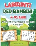 labirinti per bambini 4-10 anni 50 labirinti da risolvere con tutte le soluzioni: libro di attività e giochi, ottimo passatempo per stimolare le capacità logiche dei nostri piccoli