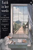 Faith in Her Words: Six Centuries of Women's Poetry (A Lion paperback) 0745919189 Book Cover