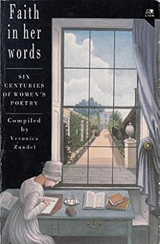 Faith in Her Words: Six Centuries of Women's Poetry (A Lion paperback)