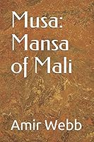 Musa: Mansa of Mali 1977028144 Book Cover