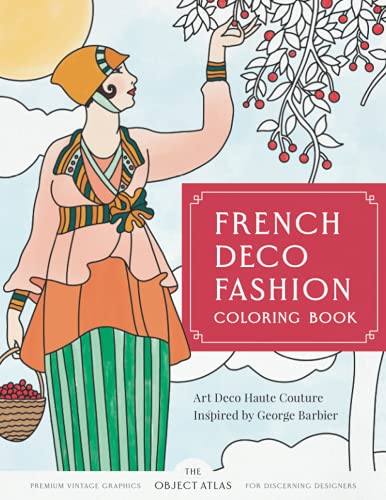 French Deco Fashion Coloring Book: Art Deco Haute Couture Inspired by George Barbier