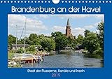  Brandenburg an der Havel - Stadt der Flussarme, Kanäle und Inseln (Wandkalender 2019 DIN A4 quer): Stadt und Wiege der Mark Brandenburg (Monatskalender, 14 Seiten ) (CALVENDO Orte)