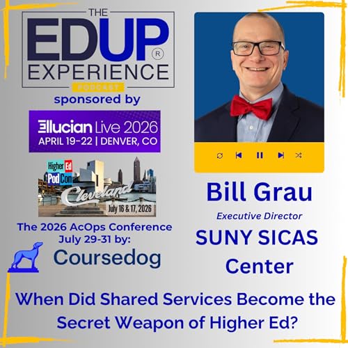 When Did Shared Services Become the Secret Weapon of Higher Ed? - with Bill Grau, Executive Director, SUNY SICAS Center