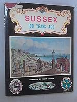 Sussex one hundred years ago;: Compiled from old prints 0900409843 Book Cover