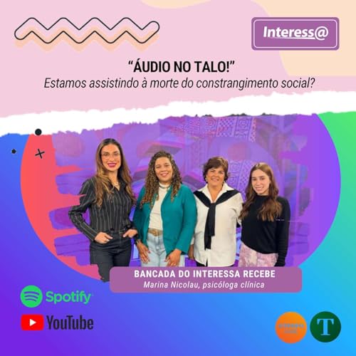 Interessa | Estamos assistindo &agrave; morte do constrangimento social?