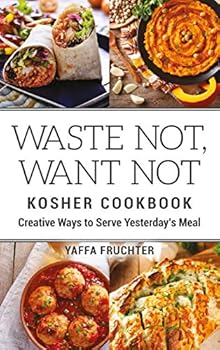 Hardcover Waste Not, Want Not Kosher Cookbook: Creative Ways to Serve Yesterday's Meal Book