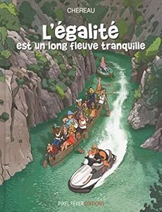Livres Couvertures de L'égalité est un long fleuve tranquille