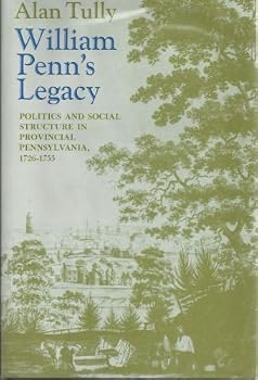 William Penn's Legacy (The Johns Hopkins University Studies in Historical and Political Science)