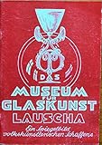  Das Museum fuer Glaskunst Lauscha (Ein Spiegelbild volkskuenstlerischen Schaffens)