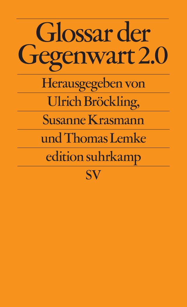 Glossar der Gegenwart 2.0: Von 'Achtsamkeit' bis 'Virus' - Überblick über zentrale gesellschaftliche und politische Begriffe unserer Gegenwart
