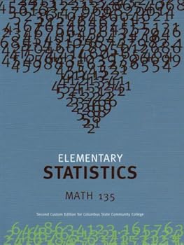 Unknown Binding ELEMENTARY STATISTICS: MATH 135 SECOND CUSTOM EDITION FOR COLUMBUS STATE COMMUNITY COLLEGE Book