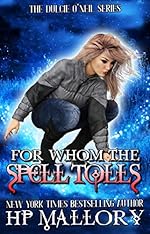 For Whom The Spell Tolls: An Urban Fantasy Fairy Series (The Dulcie O'Neil Urban Fantasy Series Book 6)