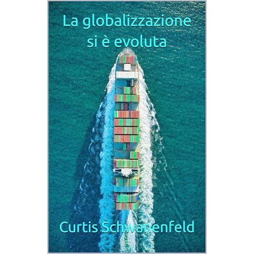 La globalizzazione si è evoluta Audiolibro Por Curtis Schwanenfeld arte de portada