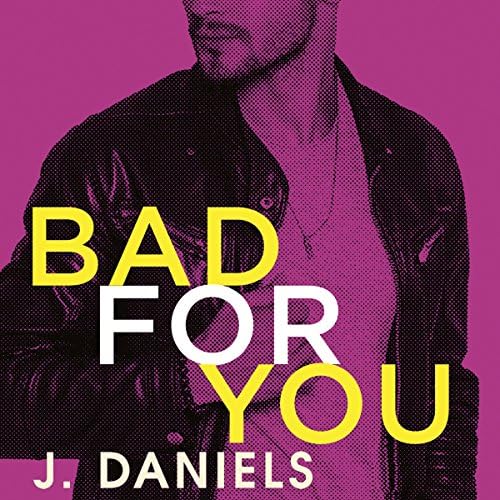 Bad for You - J. Daniels