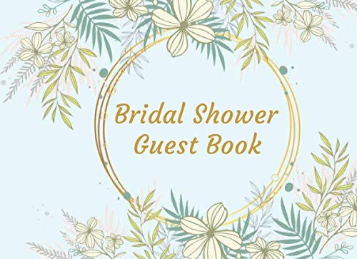 Bridal Shower Guest Book: Sign in Guest Book Memory Messages Book For Guest Write Wishes Advice Comments