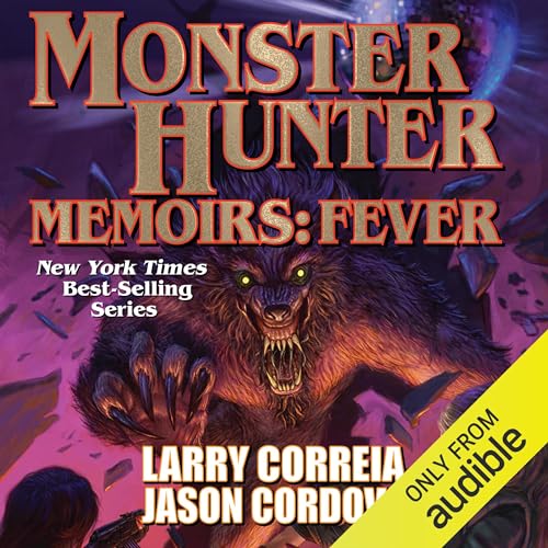 Monster Hunter Memoirs: Fever by Larry Correia, Jason Cordova episode artwork