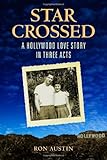 Used Book in Good Condition Star-Crossed: A Hollywood Love Story in Three Acts