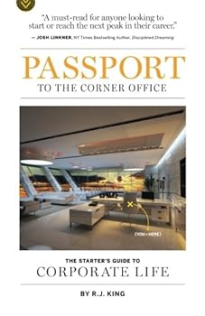 Paperback Passport to the Corner Office: The Starter’s Guide to Corporate Life Book